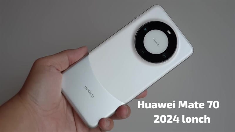 अब लगेगी सबकी वाट Huawei Mate 70 स्मार्टफोन लेने वाला है अपने धासु लुक के साथ एंट्री